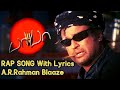 Baba Rap Song Extended Movie Version With Lyrics A R Rahman Blaaze Rajinikanth Baba BGM