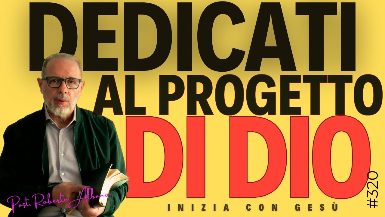 INIZIA CON GESÙ "Dedicati al progetto di Dio"