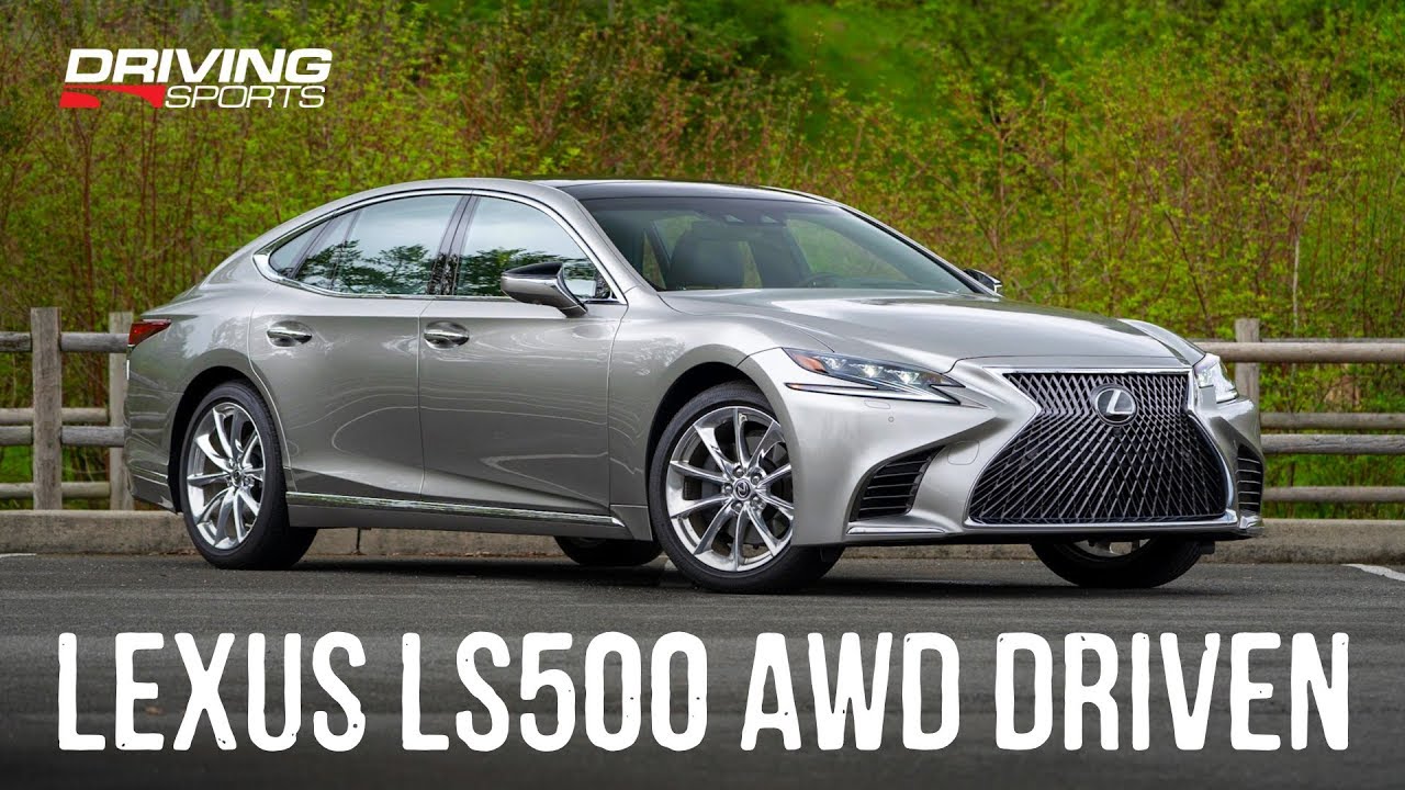 2019 Lexus LS500 All-Wheel Drive Review