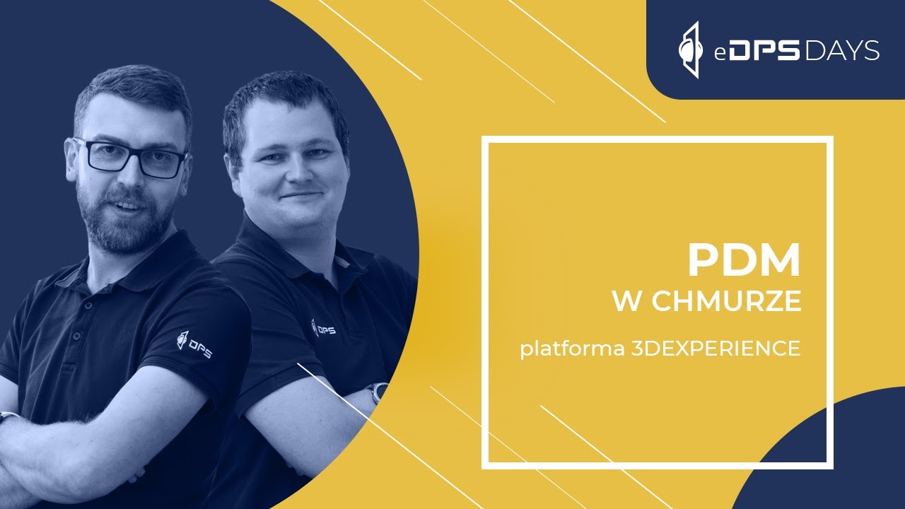 PDM w chmurze (Platforma 3DEXPERIENCE) | eDPS Days 2021
