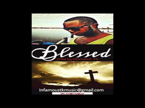 Infamous TK - Blessed (prod. Infamous TK)