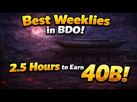 BEST WEEKLIES in Black Desert - 40b Every Week in 2.5 Hours