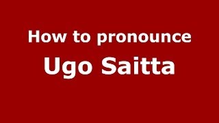 How to pronounce Ugo Saitta