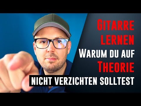 Gitarre lernen Theorie - Warum du auf Musiktheorie nicht verzichten solltest