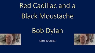 Bob Dylan   Red Cadillac and a Black Moustache