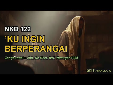 NKB. 122 - ‘Ku Ingin Berperangai (IIk wens to sijn als Jesus)