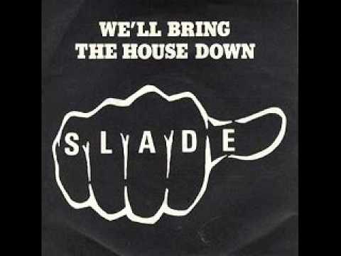Slade - We'll Bring The House Down