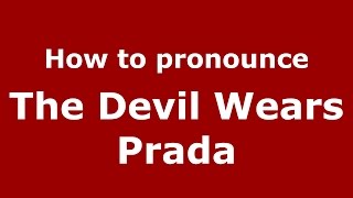 How to pronounce The Devil Wears Prada