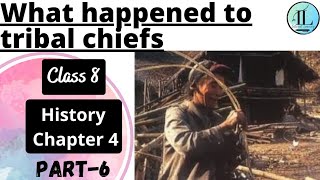 What happened to tribal chiefs? | class 8 History chapter 4 | Tribals, Dikus and the Vision