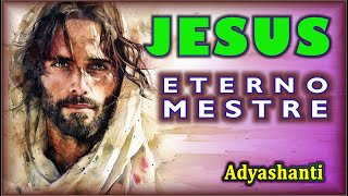 JESUS: Uma Vida Iluminada - [ Adyashanti ]