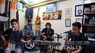 REO Brothers - You’re Going To Lose That Girl | The Beatles