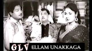 Ellam Unakkaga old Classic Tamil Movie  Sivaji Gan