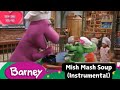Barney Mish Mash Soup Instrumental
