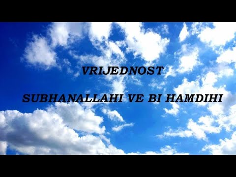 VRIJEDNOST SUBHANALLAHI VE BI HAMDIHI