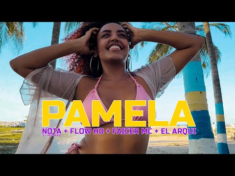 PAMELA - El Arqui x Nota Versátil x Flow Hd x Faicer Mc
