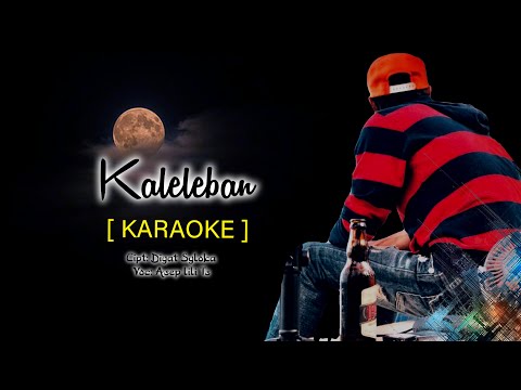 KALELEBAN [ KARAOKE ] - ASEP LILI TS [ Video Lyric ]