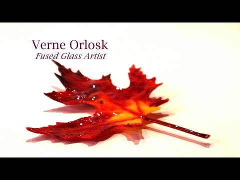 Verne Orlosk - Fused Glass Leaves