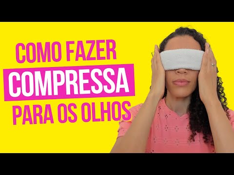 Como fazer compressa para os olhos | Benefícios da compressa