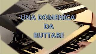 UNA DOMENICA DA BUTTARE  (  POOH- BASSOTUBA53 )