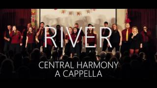 River- Central Harmony A Cappella: Live 2017