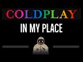 Coldplay • In My Place (CC) 🎤 [Karaoke] [Instrumental Lyrics]