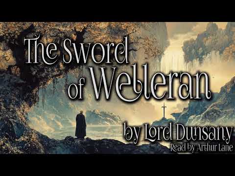 The Sword of Welleran by Lord Dunsany | Fantasy Short Story Audiobook 🎧