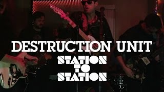 Destruction Unit - Station to Station
