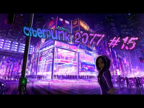 CYBERPUNK 2077 Walkthrough Gameplay Part 15