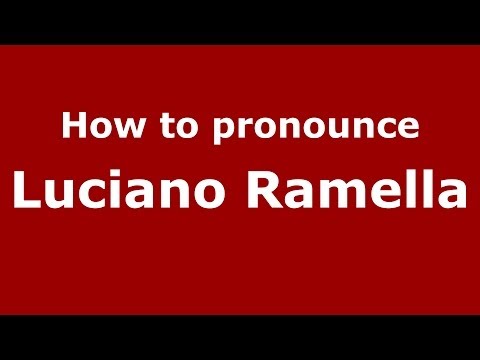 How to pronounce Luciano Ramella (Italian/Italy)  - PronounceNames.com