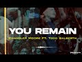 Chandler Moore || You Remain (lyrics video) ft. Todd Galberth