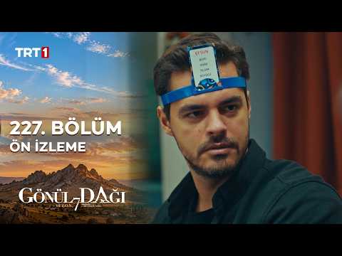 Gönül Dağı 227. Bölüm Önizleme