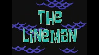 SpongeBob Music: The Lineman