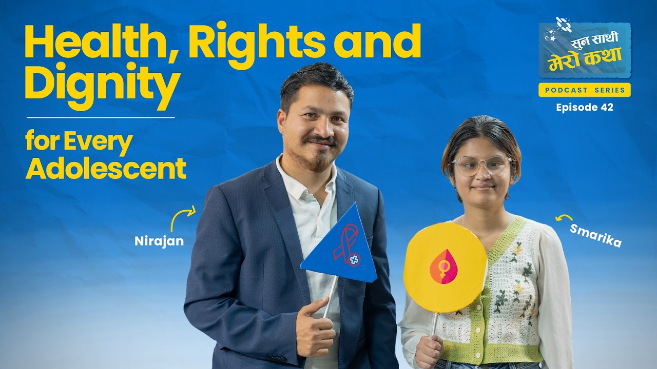 Ep : 42 | 𝗦𝘂𝗻𝗮 𝗦𝗮𝗮𝘁𝗵𝗶 𝗠𝗲𝗿𝗼 𝗞𝗮𝘁𝗵𝗮 : Health, Rights and Dignity for Every Adolescent