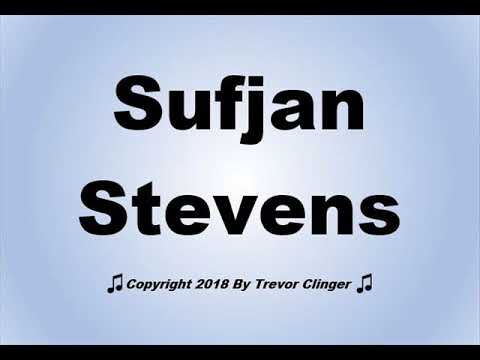 How To Pronounce Sufjan Stevens