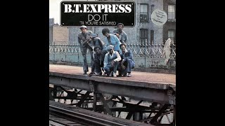 ISRAELITES:B.T. Express - Once You Get It 1974 {Extended Version}