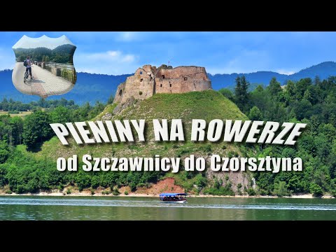 🌋 Pieniny 🚲 rowerem na zamki w Niedzicy i Czorsztynie 🛕