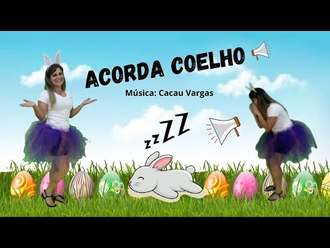 Acorda coelho (Cacau Vargas) / Educação infantil