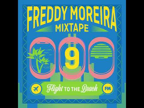 FREDDY MOREIRA - MIXTAPE 9 (Flight To The Beach) LINK: http://bit.ly/fmx9sc
