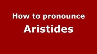 How to pronounce Aristides