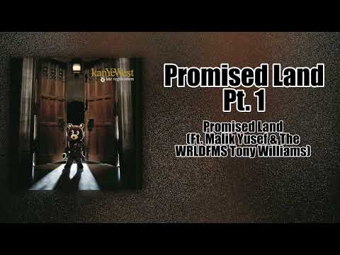 Promised Land Pt.1 / Promised Land - Kanye West (Ft. Malik Yusef & The WRLDFMS Tony Williams)