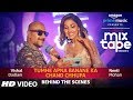 Making Of Tumhe Apna Banane Ka/Chand Chupa | Neeti Mohan Vishal Dadlani | T-Series MixTape  Season2