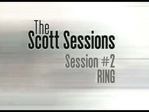 The Scott Sessions - Episode #2 RING