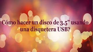 Preparando discos de 3.5" con un Floppy externo USB