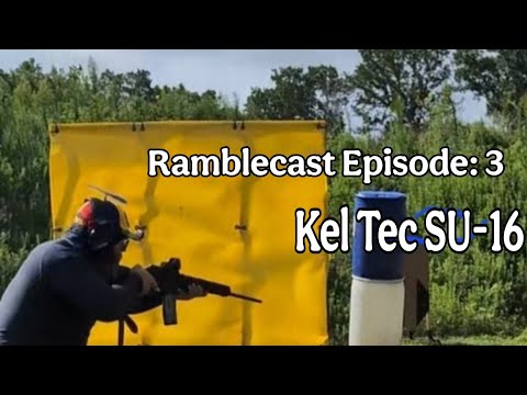 Ramblecast Episode 3: The Kel Tec SU-16