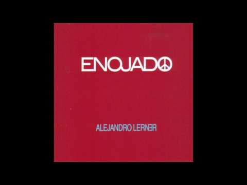 Enojado - Alejandro Lerner