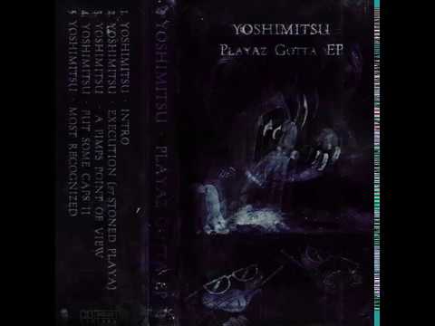 YOSHIMITSU クルー   EXECUTION ft STONED PLAYA