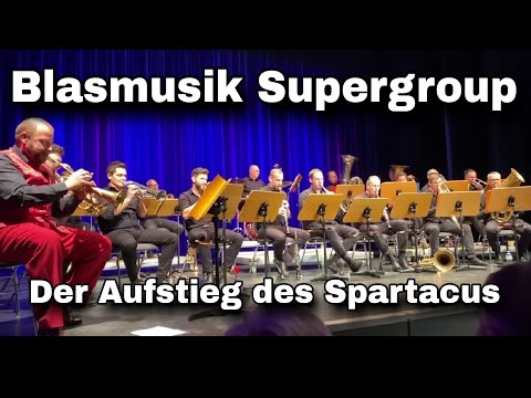 Der Aufstieg des Spartacus (Marsch) - Thomas Gansch & Blasmusik Supergroup in Deggendorf