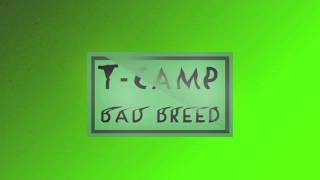 T-Camp -Bad Breed