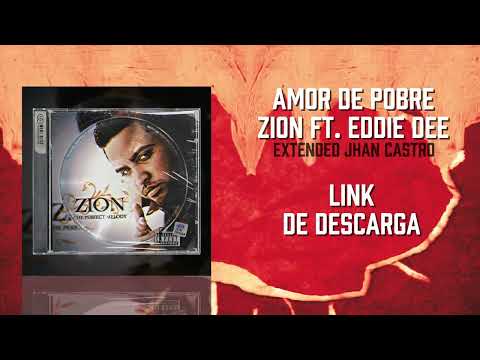 Zion ft Eddie Dee Amor de Pobre - 94 BPM EXTENDED JHAN CASTRO
