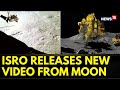 Chandrayaan 3 Latest News ISRO Releases New Video Of Pragyan Rover ISRO News English News